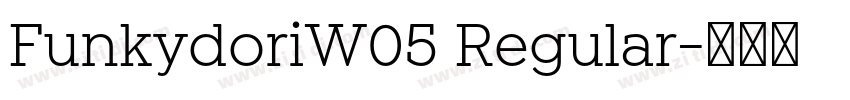 FunkydoriW05 Regular字体转换